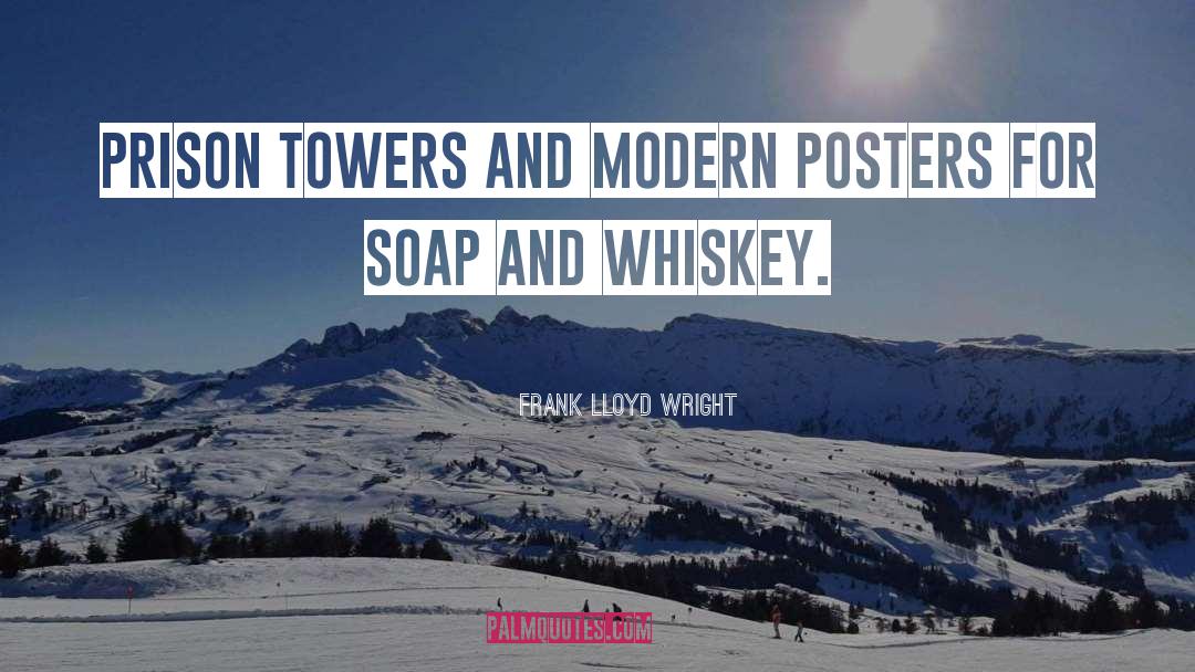 Frank Lloyd Wright Quotes: Prison towers and modern posters