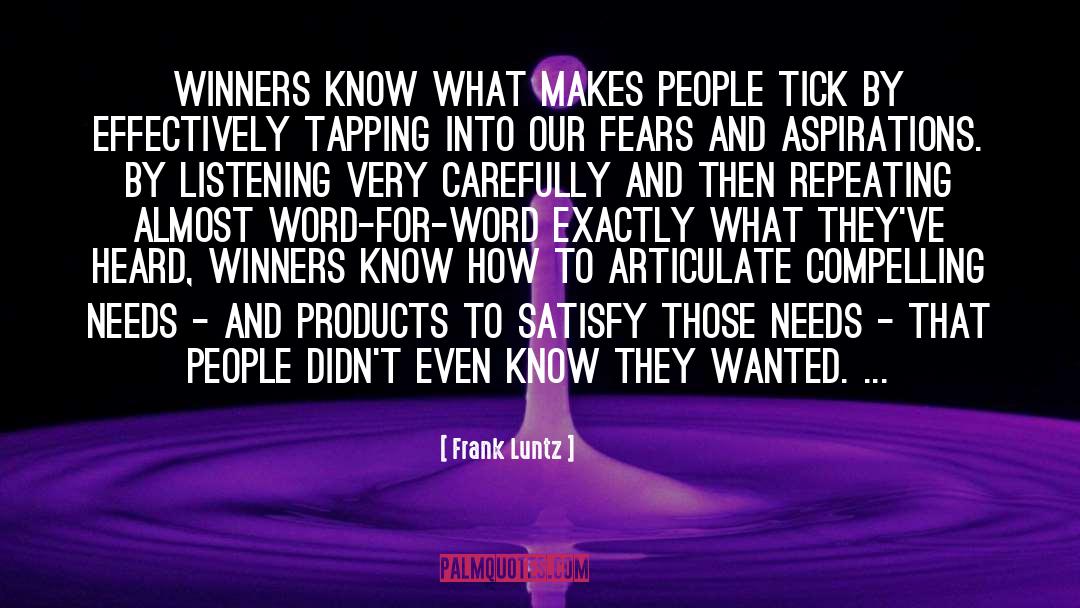 Frank Luntz Quotes: Winners know what makes people