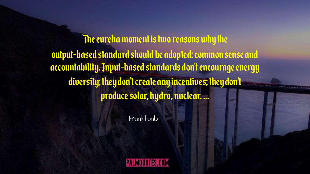 Frank Luntz Quotes: The eureka moment is two