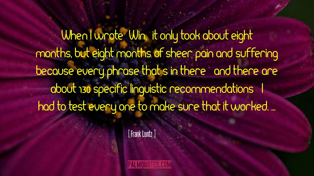 Frank Luntz Quotes: When I wrote 