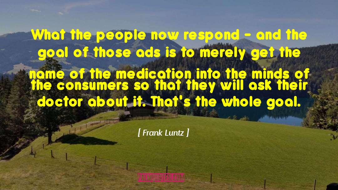 Frank Luntz Quotes: What the people now respond