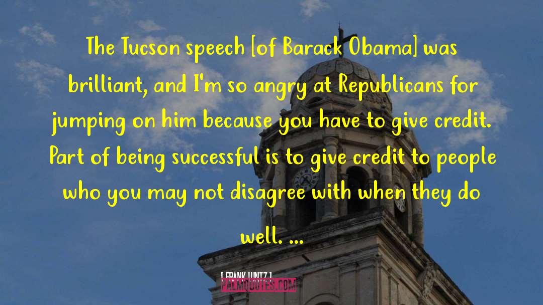 Frank Luntz Quotes: The Tucson speech [of Barack