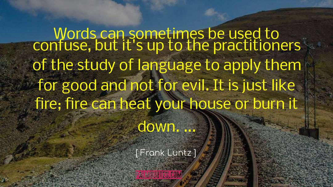 Frank Luntz Quotes: Words can sometimes be used