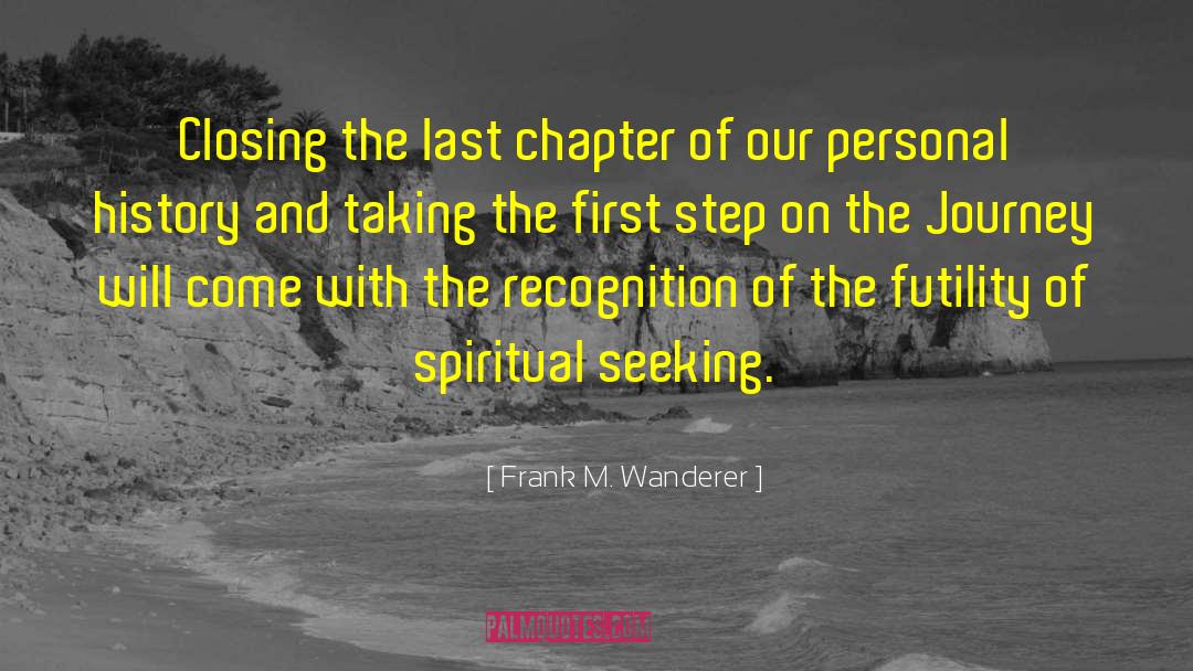 Frank M. Wanderer Quotes: Closing the last chapter of