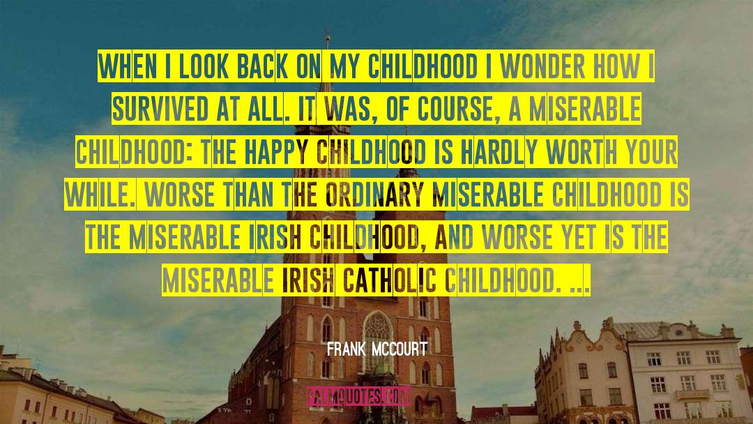 Frank McCourt Quotes: When I look back on