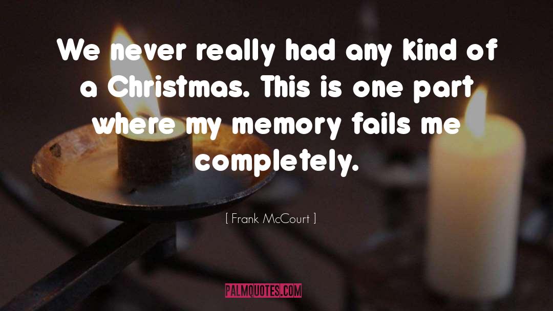 Frank McCourt Quotes: We never really had any