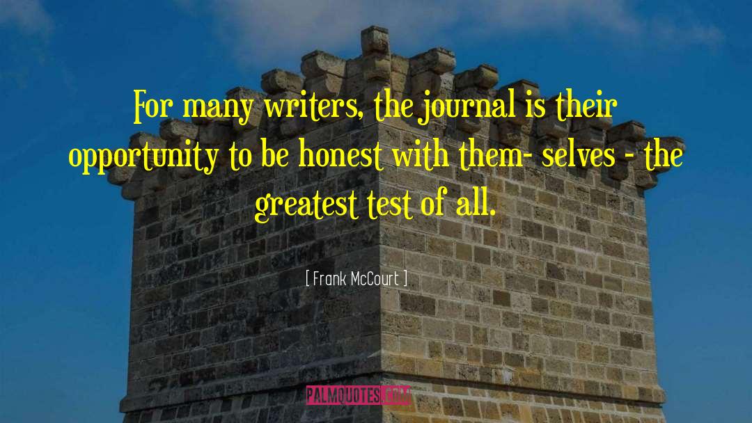 Frank McCourt Quotes: For many writers, the journal