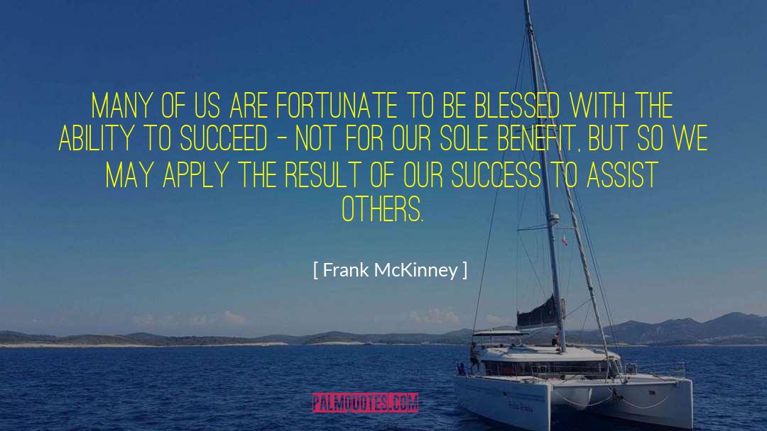 Frank McKinney Quotes: Many of us are fortunate