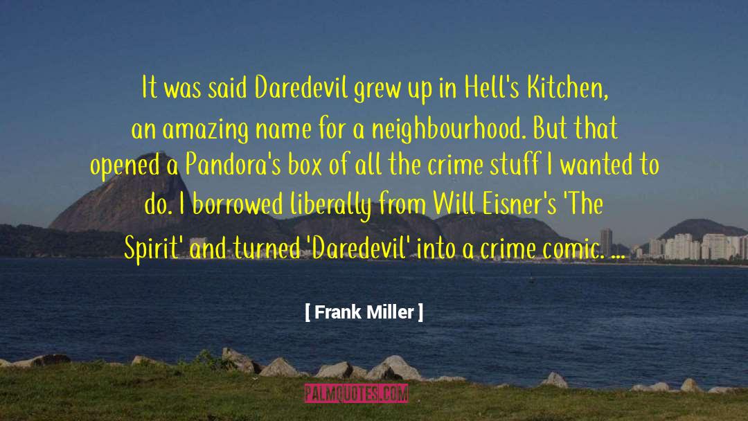 Frank Miller Quotes: It was said Daredevil grew