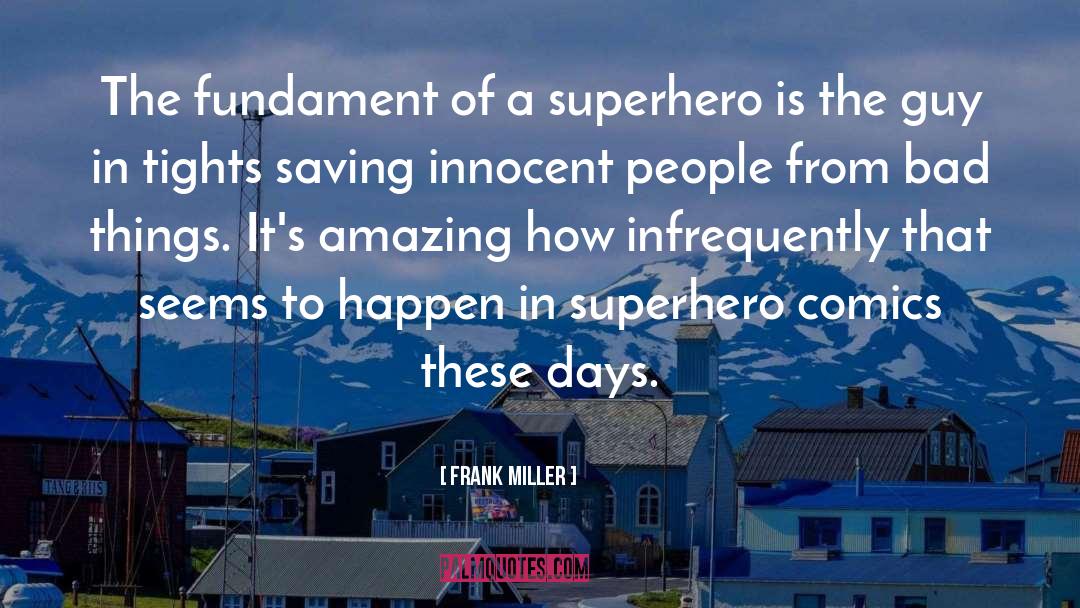 Frank Miller Quotes: The fundament of a superhero