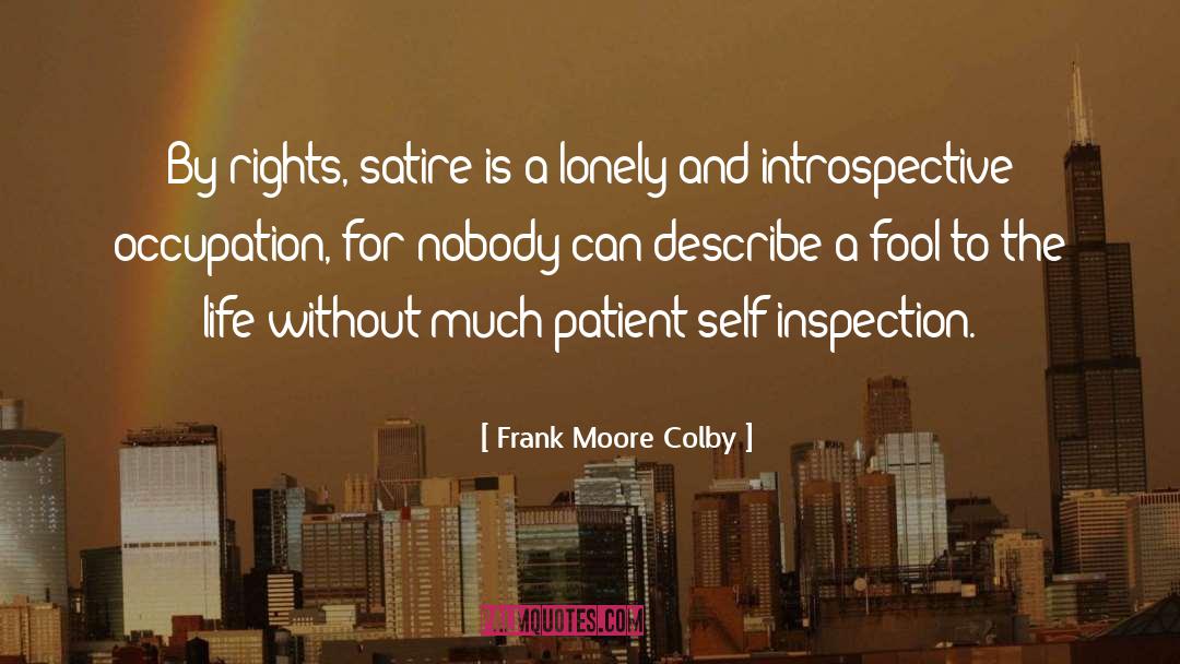 Frank Moore Colby Quotes: By rights, satire is a