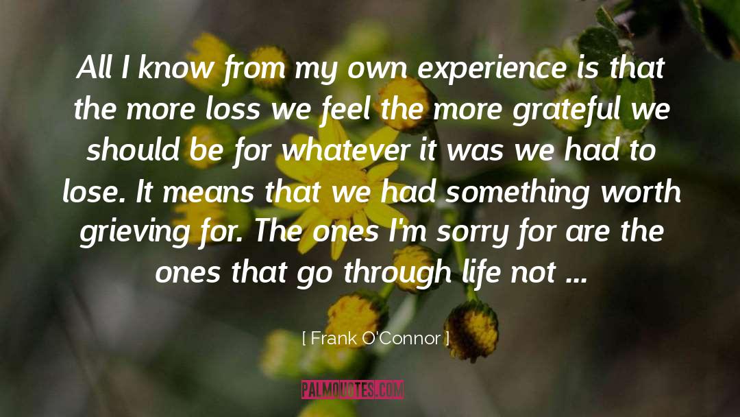 Frank O'Connor Quotes: All I know from my