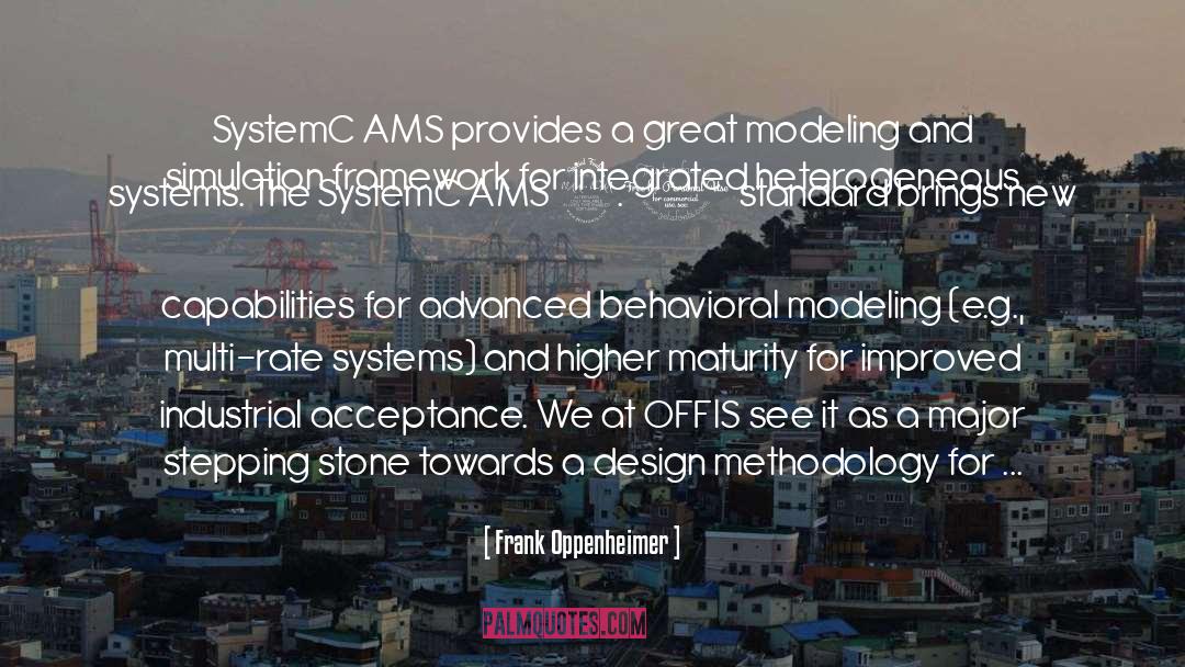 Frank Oppenheimer Quotes: SystemC AMS provides a great