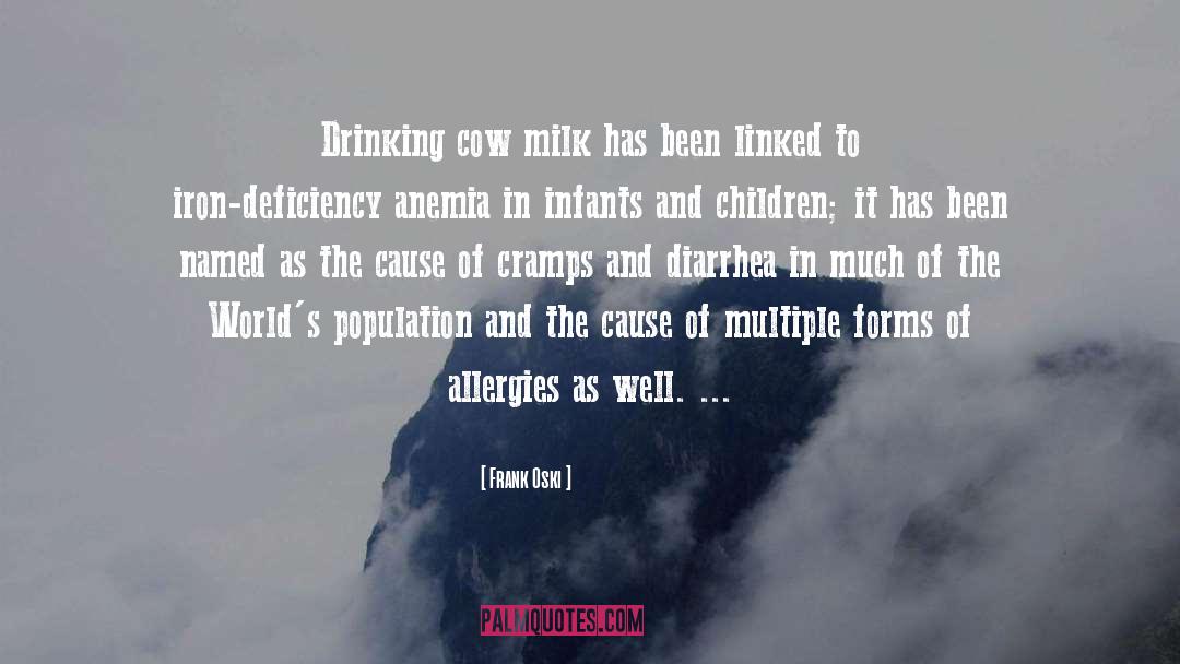 Frank Oski Quotes: Drinking cow milk has been