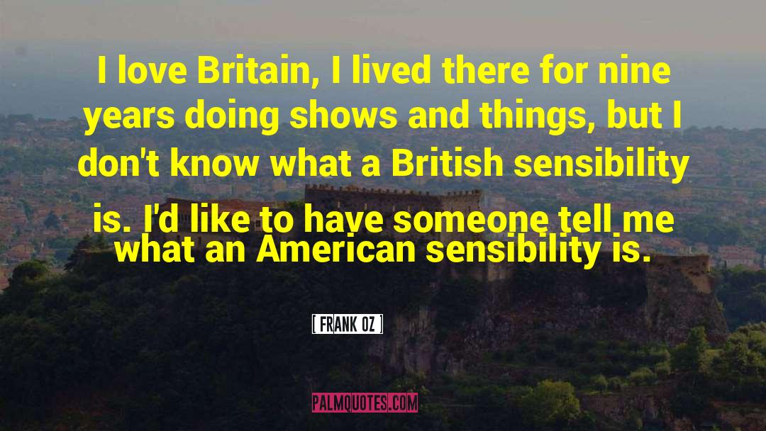 Frank Oz Quotes: I love Britain, I lived