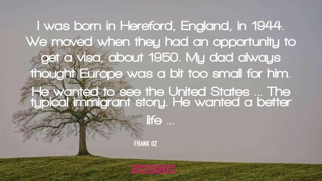 Frank Oz Quotes: I was born in Hereford,