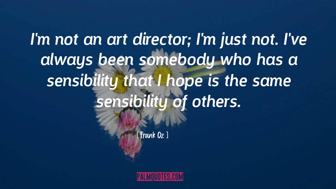Frank Oz Quotes: I'm not an art director;