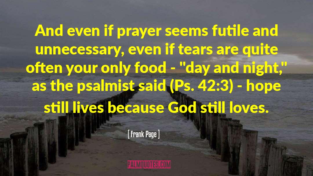 Frank Page Quotes: And even if prayer seems