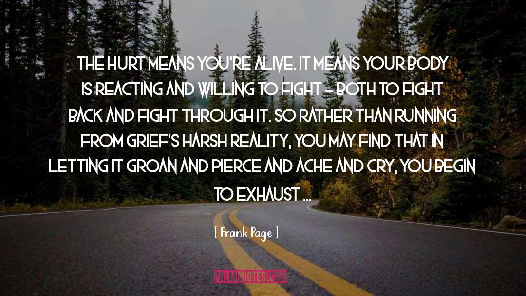 Frank Page Quotes: The hurt means you're alive.