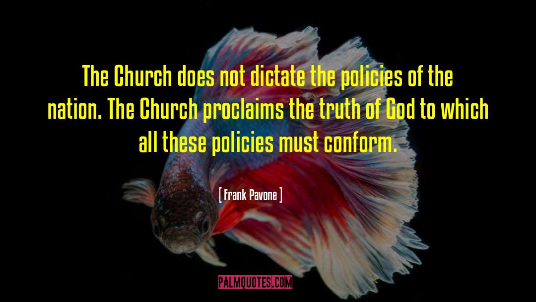 Frank Pavone Quotes: The Church does not dictate