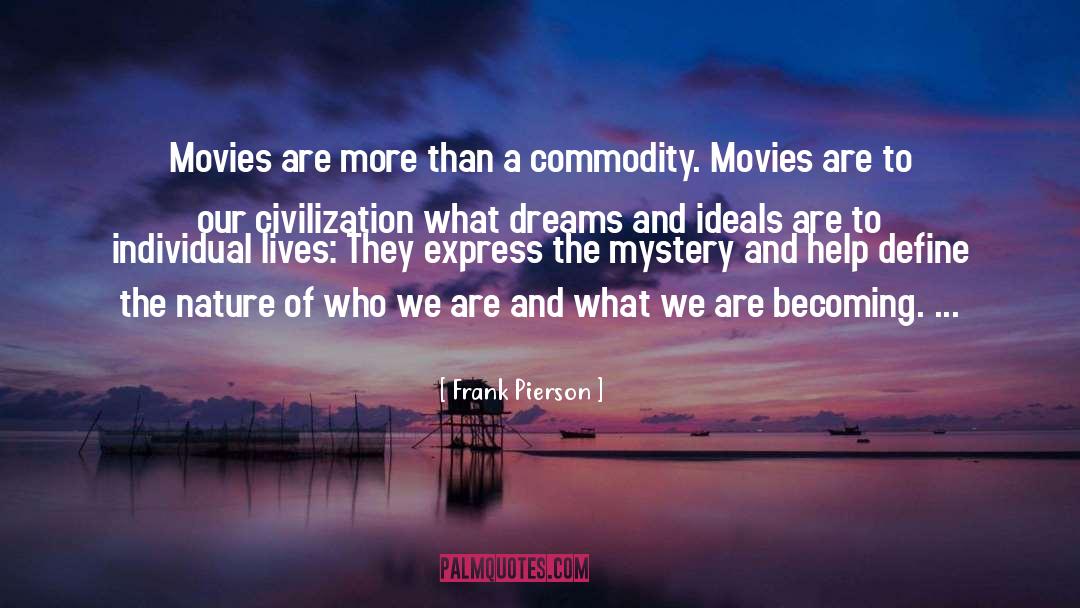 Frank Pierson Quotes: Movies are more than a