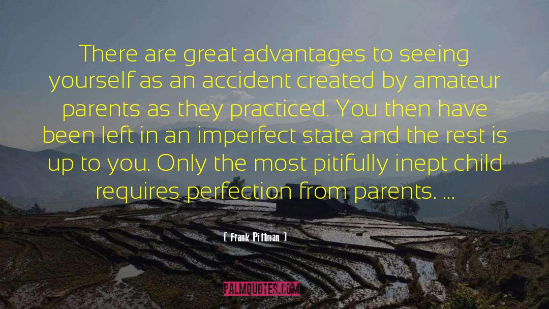 Frank Pittman Quotes: There are great advantages to