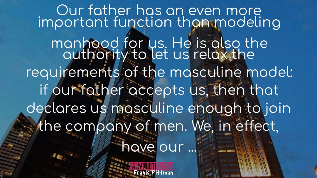 Frank Pittman Quotes: Our father has an even