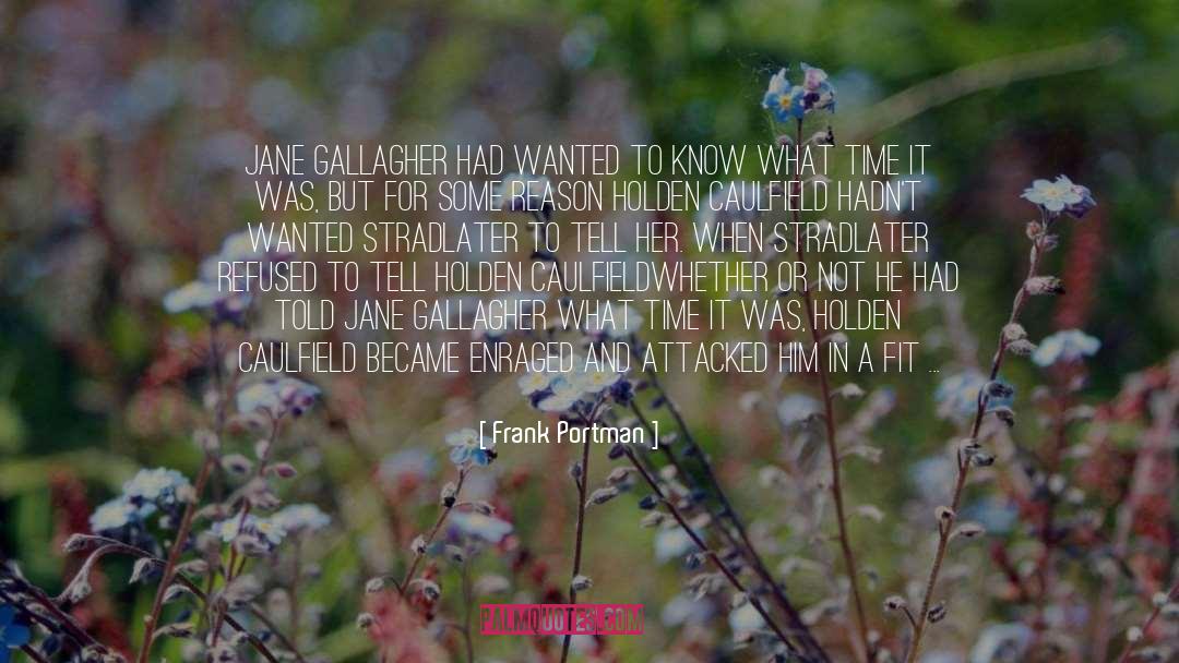 Frank Portman Quotes: Jane Gallagher had wanted to