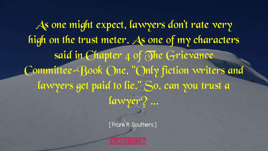 Frank R. Southers Quotes: As one might expect, lawyers