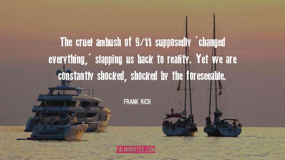 Frank Rich Quotes: The cruel ambush of 9/11