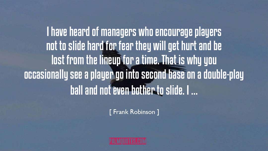Frank Robinson Quotes: I have heard of managers
