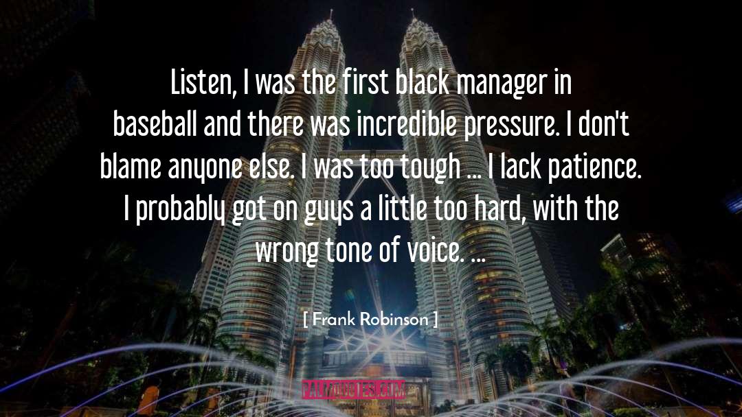 Frank Robinson Quotes: Listen, I was the first