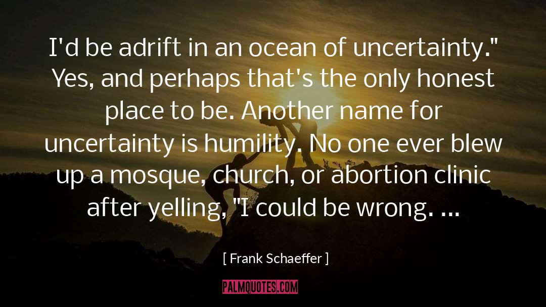 Frank Schaeffer Quotes: I'd be adrift in an