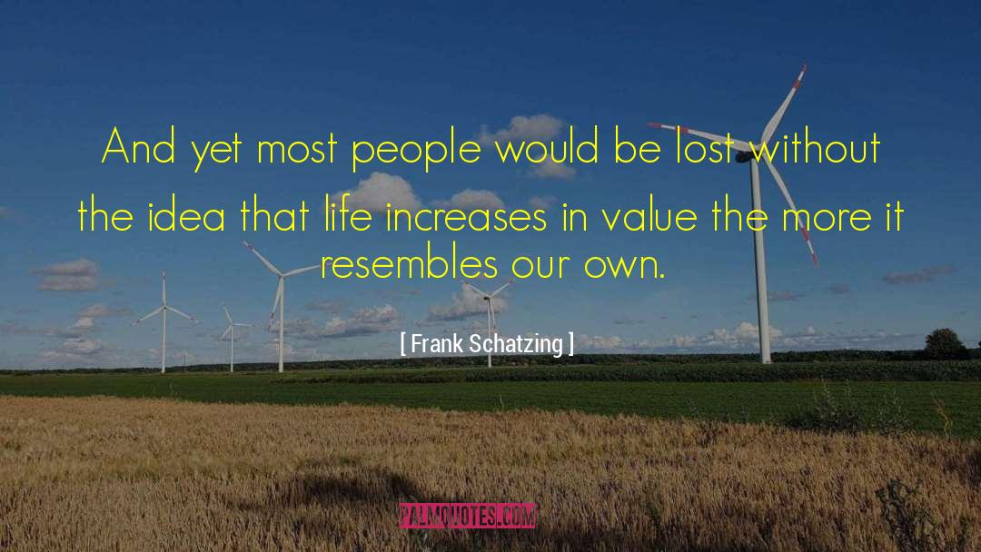 Frank Schatzing Quotes: And yet most people would