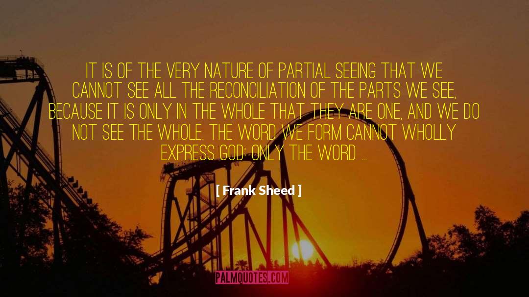 Frank Sheed Quotes: It is of the very