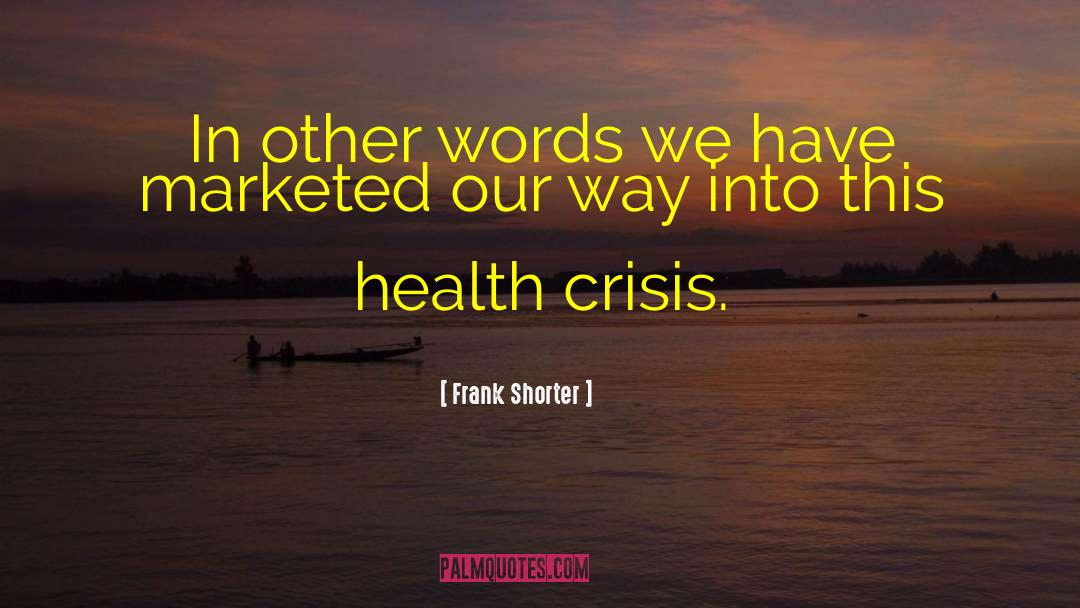 Frank Shorter Quotes: In other words we have