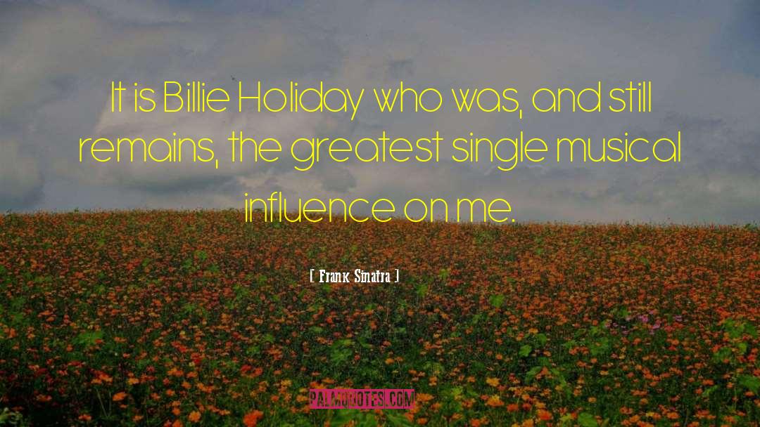 Frank Sinatra Quotes: It is Billie Holiday who