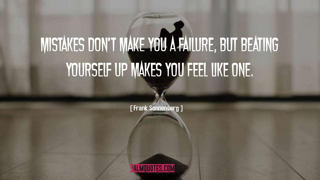 Frank Sonnenberg Quotes: Mistakes don't make you a