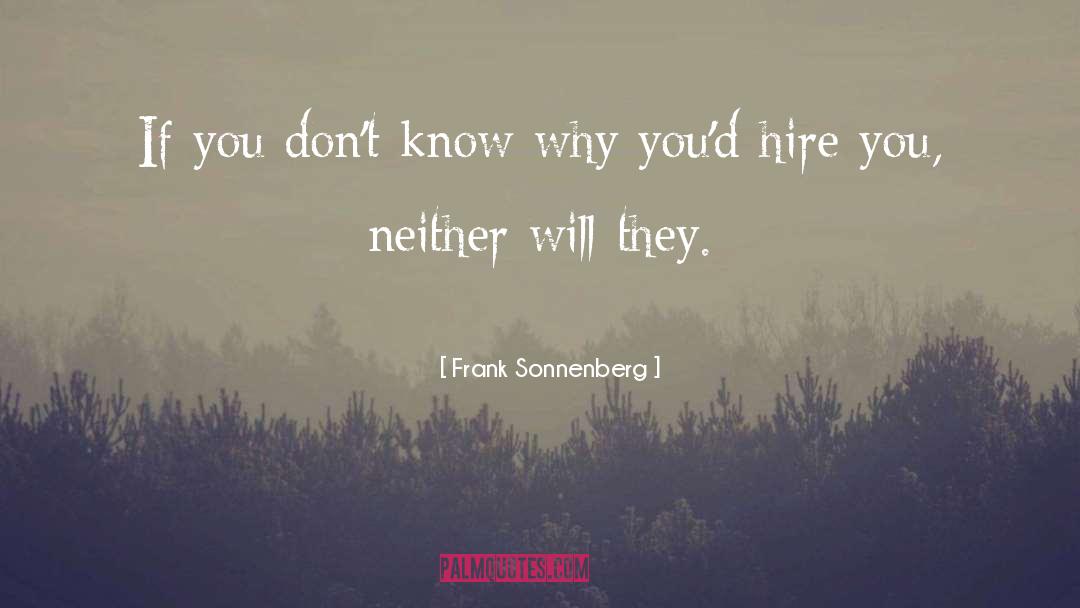 Frank Sonnenberg Quotes: If you don't know why