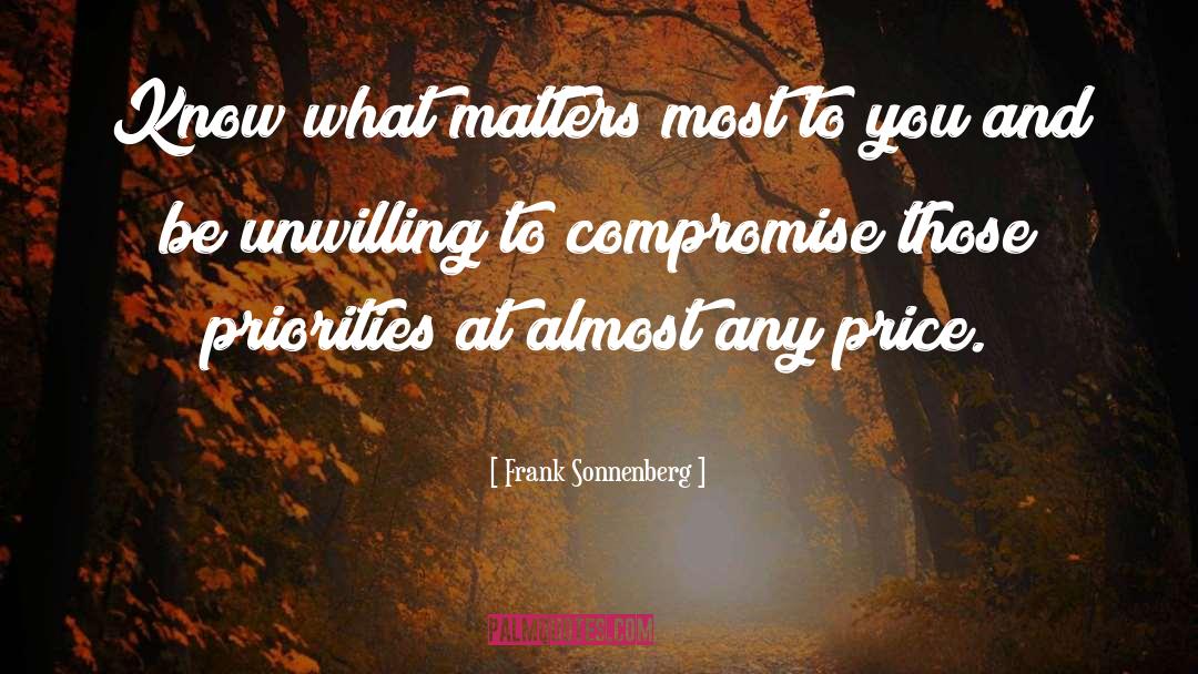 Frank Sonnenberg Quotes: Know what matters most to