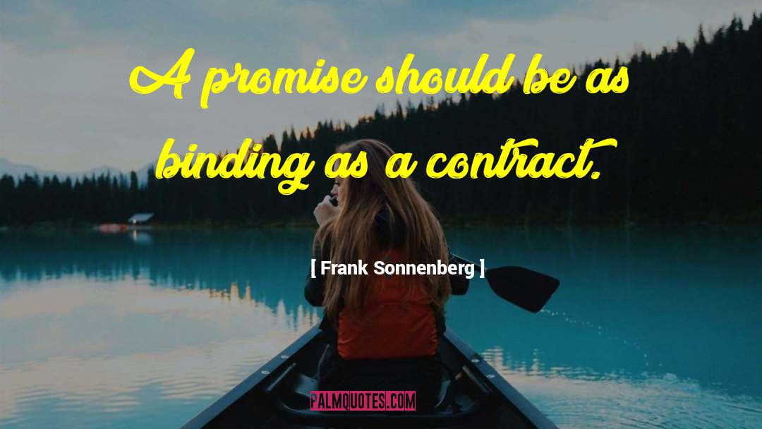 Frank Sonnenberg Quotes: A promise should be as