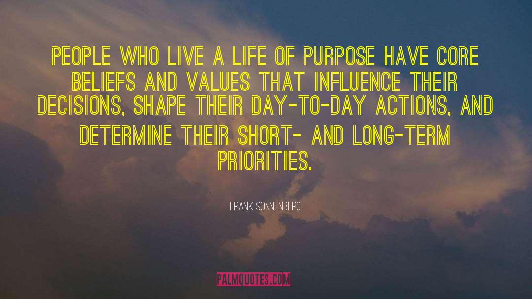 Frank Sonnenberg Quotes: People who live a life