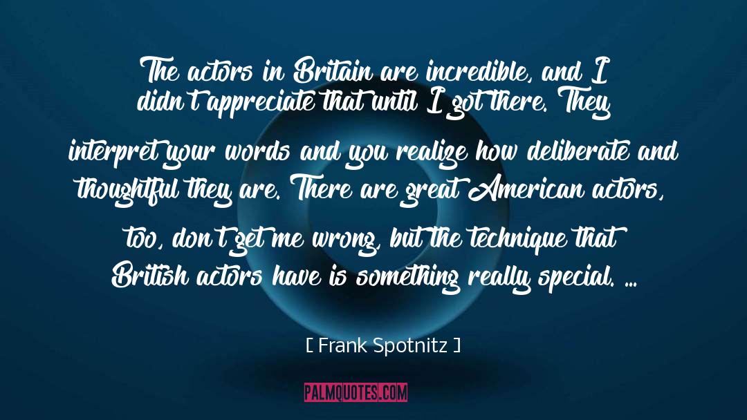 Frank Spotnitz Quotes: The actors in Britain are