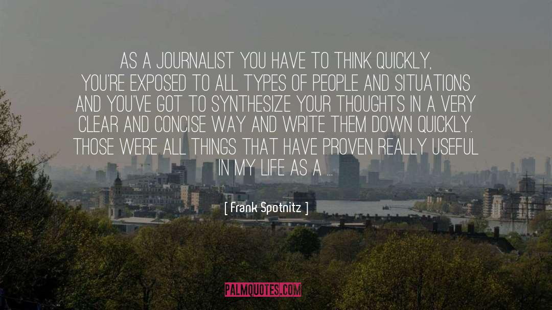 Frank Spotnitz Quotes: As a journalist you have