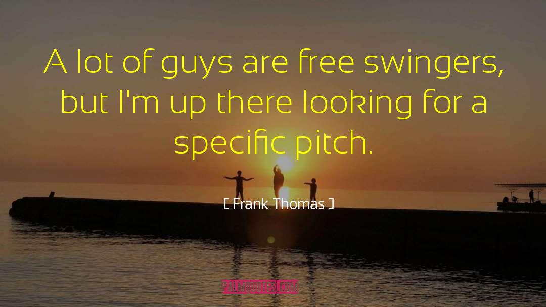 Frank Thomas Quotes: A lot of guys are