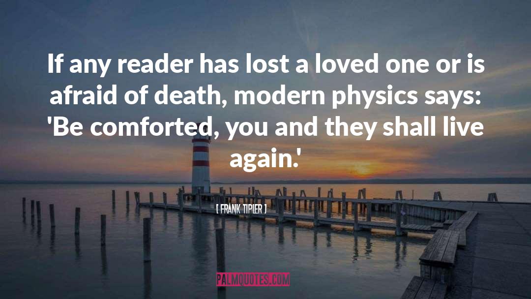 Frank Tipler Quotes: If any reader has lost