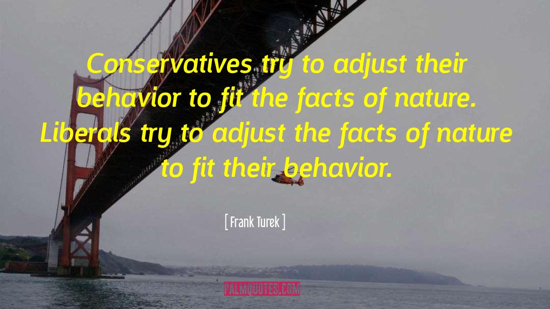 Frank Turek Quotes: Conservatives try to adjust their