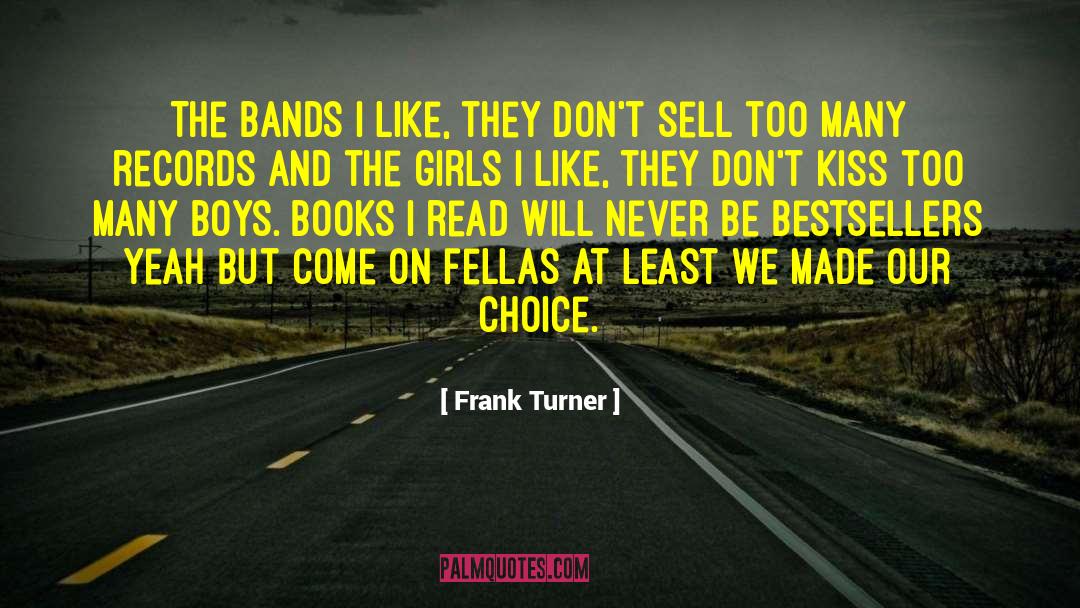 Frank Turner Quotes: The bands I like, they