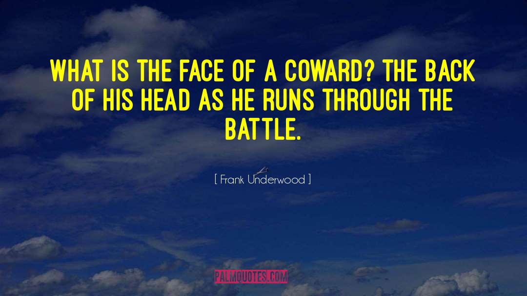 Frank Underwood Quotes: What is the face of