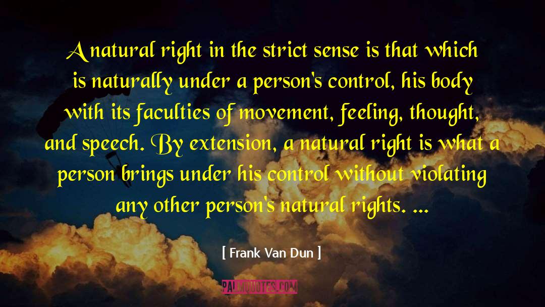 Frank Van Dun Quotes: A natural right in the